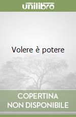 Volere è potere