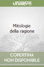 Mitologie della ragione libro