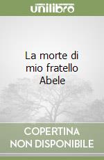 La morte di mio fratello Abele libro