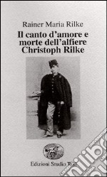 Il canto d'amore e morte dell'alfiere Christoph Rilke libro