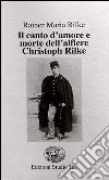 Il canto d'amore e morte dell'alfiere Christoph Rilke libro