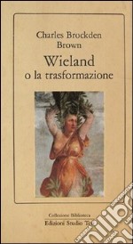 Wieland o la trasformazione libro