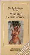 Wieland o la trasformazione libro