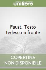 Faust. Testo tedesco a fronte libro