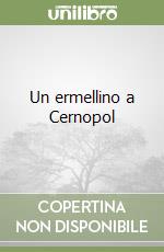 Un ermellino a Cernopol libro