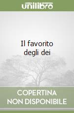 Il favorito degli dei libro