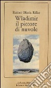 Wladimir il pittore di nuvole libro