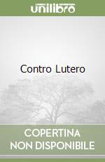 Contro Lutero