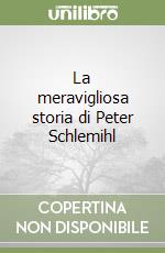 La meravigliosa storia di Peter Schlemihl libro