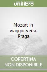 Mozart in viaggio verso Praga libro