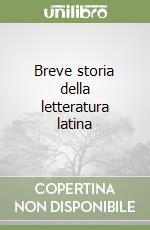 Breve storia della letteratura latina libro