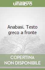 Anabasi. Testo greco a fronte libro