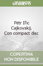Pëtr Il'ic Cajkovskij. Con compact disc