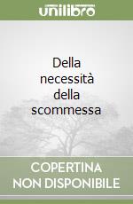 Della necessità della scommessa libro