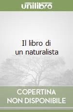 Il libro di un naturalista libro