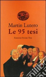 Le novantacinque tesi libro