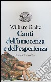 Canti dell'innocenza e dell'esperienza libro