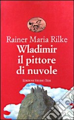 Wladimir il pittore di nuvole libro