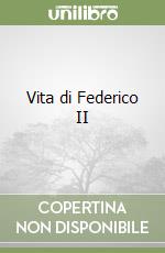 Vita di Federico II libro