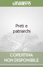 Preti e patriarchi