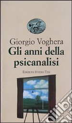 Gli anni della psicanalisi libro