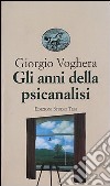 Gli anni della psicanalisi libro