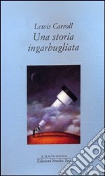 Una storia ingarbugliata libro