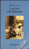 I racconti dell'Alhambra libro di Irving Washington Mamoli Zorzi R. (cur.)