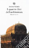 I quattro libri dell'architettura libro