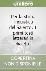 Per la storia linguistica del Salento. I primi testi letterari in dialetto