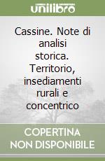 Cassine. Note di analisi storica. Territorio, insediamenti rurali e concentrico libro