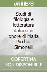 Studi di filologia e letteratura italiana in onore di Maria Picchio Simonelli