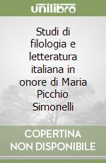 Studi di filologia e letteratura italiana in onore di Maria Picchio Simonelli libro