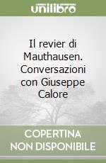 Il revier di Mauthausen. Conversazioni con Giuseppe Calore