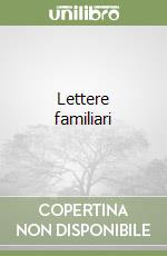 Lettere familiari libro