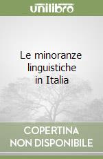 Le minoranze linguistiche in Italia libro