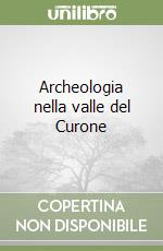 Archeologia nella valle del Curone