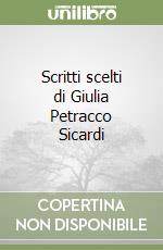 Scritti scelti di Giulia Petracco Sicardi libro