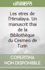 Les etres de l'Himalaya. Un manuscrit thai de la Bibliothèque du Cesmeo de Turin