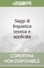 Saggi di linguistica teorica e applicata libro