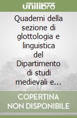 Quaderni della sezione di glottologia e linguistica del Dipartimento di studi medievali e moderni. Vol. 7 libro