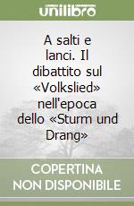 A salti e lanci. Il dibattito sul «Volkslied» nell'epoca dello «Sturm und Drang»