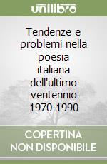 Tendenze e problemi nella poesia italiana dell'ultimo ventennio 1970-1990 libro