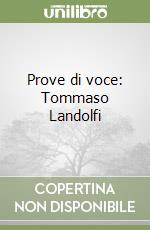 Prove di voce: Tommaso Landolfi libro