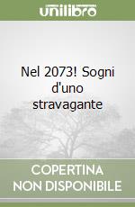 Nel 2073! Sogni d'uno stravagante libro