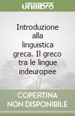 Introduzione alla linguistica greca. Il greco tra le lingue indeuropee