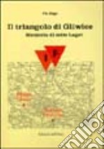 Il triangolo di Gliwice. Memoria di sette lager