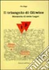 Il triangolo di Gliwice. Memoria di sette lager libro