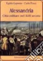 Alessandria città militare nel XVII secolo libro