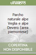 Parcho naturale alpe Veglia e alpe Devero (area piemontese) libro